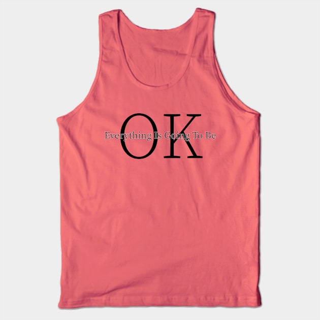 everything is going to be ok Tank Top by Soozy 